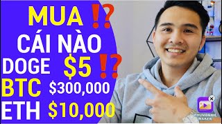 MUA CÁI NÀO LÚC NÀY DOGECOIN, BITCOIN, ETHEREUM???