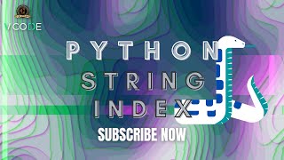 STRING INDEX - PYTHON | V-CODE | CSI | VIT-AP