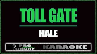 Toll gate - HALE (KARAOKE)