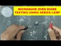 {965} Testing microwave oven diode using series lamp