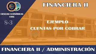 FINANCIERA II / EJEMPLO CUENTAS POR COBRAR / ECONÓMICAS USAC