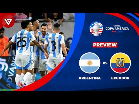 рџ ґ Argentina Vs Ecuador Quarter Finals Copa America 2024 Preview