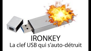 IRONKEY - La clef USB inviolable, auto-destructible.