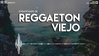 ENGANCHADO DE REGGAETON VIEJO - ( MIX - TOMI DJ )