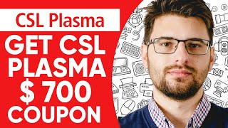 HOW TO GET CSL PLASMA $700 COUPON IN - 2025 FULL GUIDE