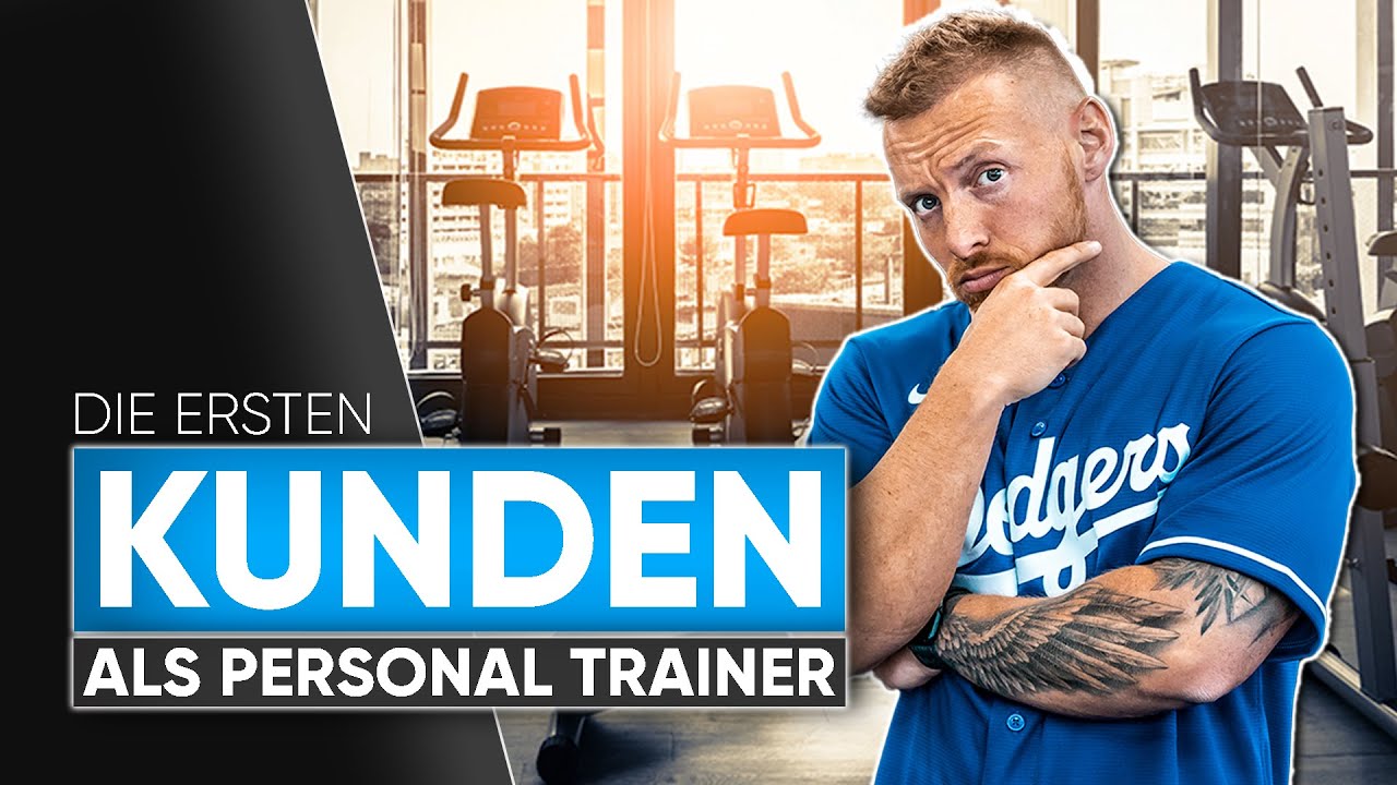 Erste KUNDEN Gewinnen (als Personal Trainer) - YouTube