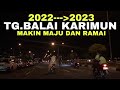 SUASANA MALAM KOTA TANJUNG BALAI KARIMUN JELANG 2023