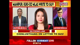 10 Kuki MLAs Submit Resolution to Governor:Editor-in-Chief WasbirHussain Speaks to MLA Chinlunthang