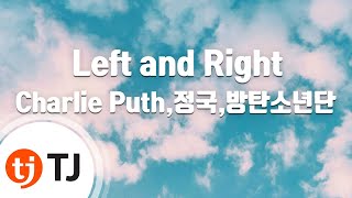 [TJ노래방] Left and Right - Charlie Puth,정국,방탄소년단 / TJ Karaoke