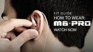 Guide: How to Wear the  MEE audio M6 PRO Musician’s In-Ear Monitors