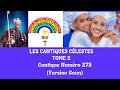 Cantique N° 275 │Les Cantiques Célestes Tome 2 .