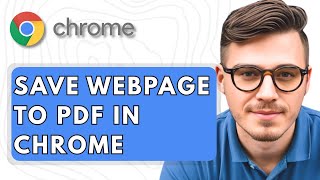 How To Save Webpage To PDF In Google Chrome [2025 Guide]