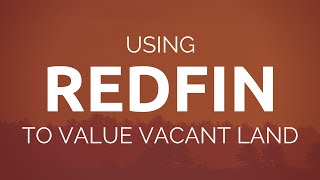 How to Use Redfin and LandWatch to Determine Land Values