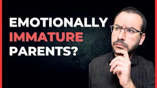 10 Signs of Emotionally Immature Parents: Licensed Therapist Explains