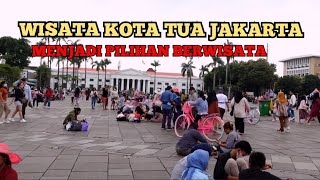 WISATA KOTA TUA JAKARTA 2023 | SYARAT MASUK KE KOTA TUA JAKARTA