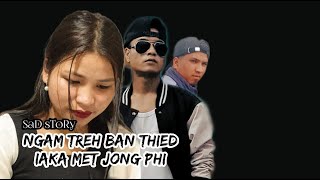 Ngam treh ban thied ia ka met jong phi