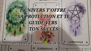 L'UNIVERS T'OFFRE SA PROTECTION ET TE GUIDE VERS TON SUCCÈS