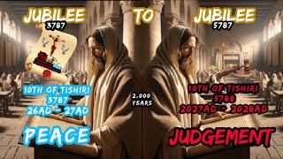 JUBILEE 26-27 (3787) TO JUBILEE 2026-2027 (5787) - THE 2,000 YEAR CYCLE IS COMPLETE