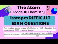 Grade 10 Isotopes and Relative Atomic Mass DIFFICULT EXAM QUESTIONS part 1