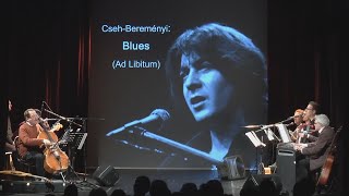 Cseh Tamás - Bereményi Géza: Blues (Ad Libitum)