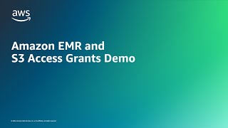 Amazon EMR and S3 Access Grants