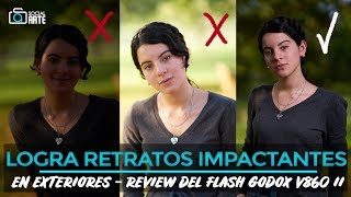 LOGRA RETRATOS IMPACTANTES EN EXTERIORES - REVIEW DEL GODOX V860 II