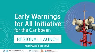 Regional Launch of the Early Warnings for All Initiative (EW4ALL) for the Caribbean