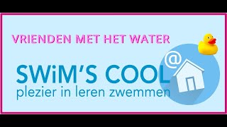 Swim's Cool @Home - Watervrij Vriend met het water deel 1