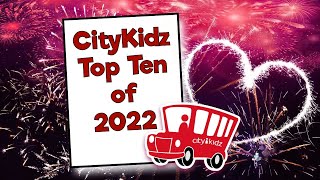 CityKidz Top Ten Videos of 2022!