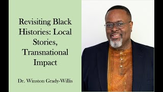 Revisiting Black Histories: Local Stories, Transnational Impact