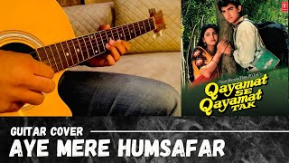 Aye Mere Humsafar | Qayamat Se Qayamat Tak | Guitar Cover | #ChinmayaManglik