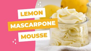 Lemon Mascarpone Mousse