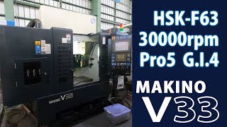 25887 牧野フライス製作所 V33 2004年 HSK-F63　30,000rpm