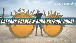 DUBAI TAKEOVER #4  Caesars Palace | Aura Skypool | Dubai