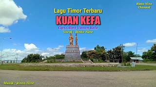 KUAN KEFA || Rinto Nine || Cipt.(Alm) Vinsen Kolo || Lagu Timor Terbaru