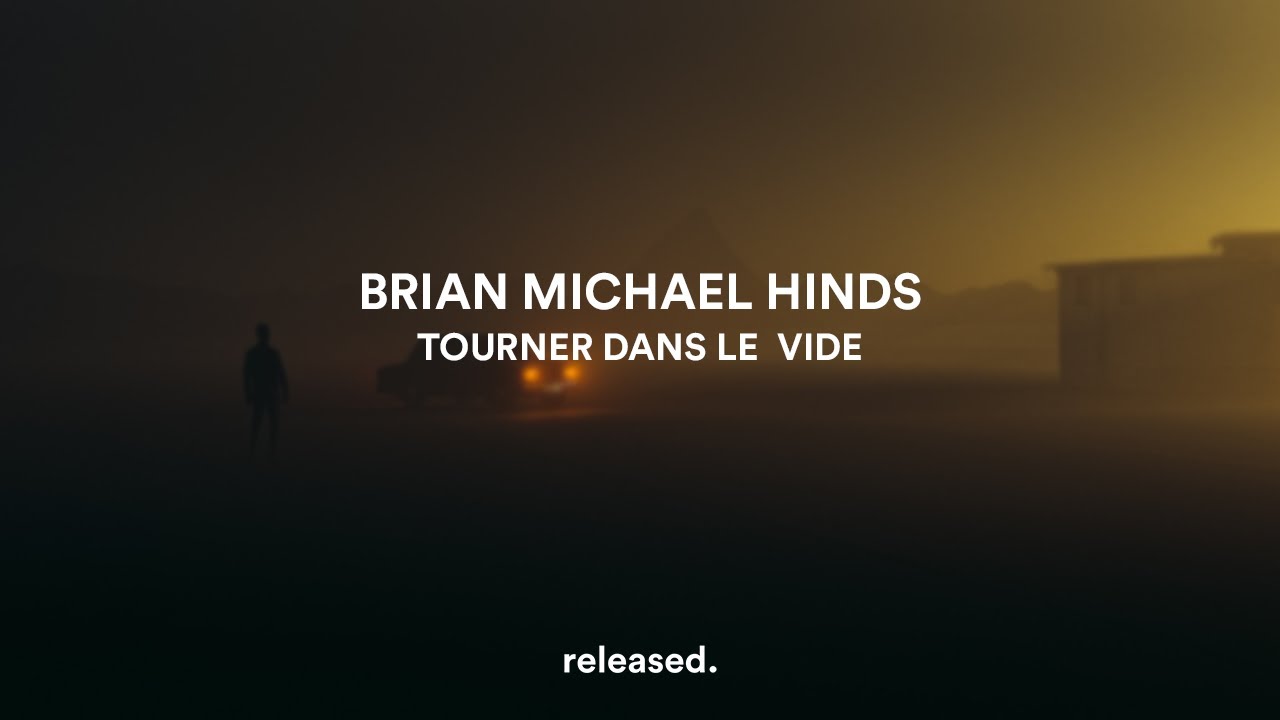 Brian Michael Hinds - Tourner Dans Le Vide - YouTube