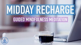 6 Minute Midday Recharge - Guided Meditation - Stress and anxiety reset