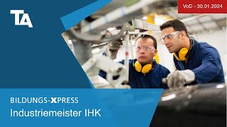 TA| BILDUNGS-XPRESS zum Industriemeister IHK