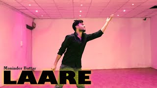 LAARE : Maninder Buttar | Shashank Dance | B Praak | Jaani | New Punjabi Song 2019
