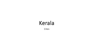 Kerala - Major Cities, കേരളത്തിലെ പ്രധാനപ്പെട്ട  നഗരങ്ങൾ