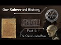 Conspiracy? Our Subverted History, Part 5.1 - The Oera Linda Book