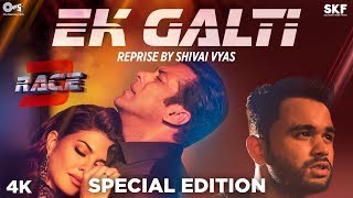 Ek Galti Reprise By Shivai Vyas - Race 3 | Salman Khan & Jacqueline Fernandez