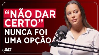 Os bastidores antes do sucesso - com Camila Farani