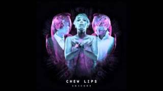 Chew Lips - Eight