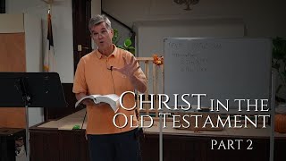 Christ in The Old Testament - Pt. 2