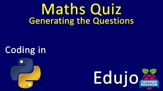 05 Python: Maths Quiz - Generating the Questions - Edujo