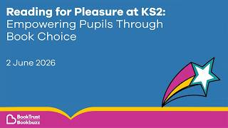 Webinar - Reading for Pleasure at KS2: Empowering pupils through book choice