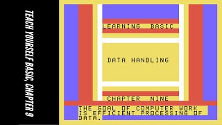 TI-99/4A: Learning BASIC, Chapter Nine: Data Handling (Teach Yourself BASIC, Chapter Nine)