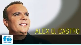 Alex D´ Castro - Eres Todo (Audio)