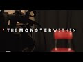 The Monster Within